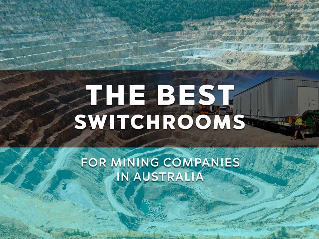best switchrooms for mining sites in Australia